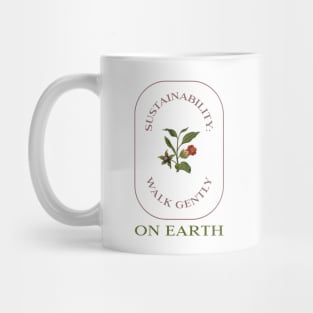 Sustainability:  Walk Gently on Earth Mug